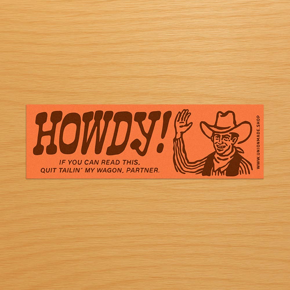 Howdy! - Bumper Sticker