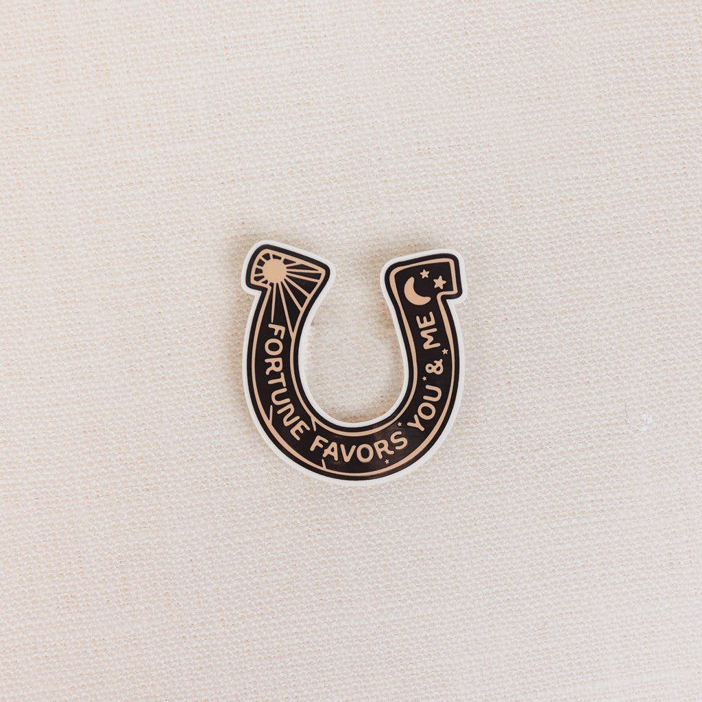 Fortune Favors Us Sticker
