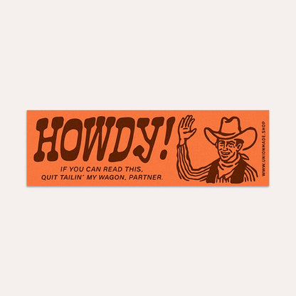Howdy! - Bumper Sticker