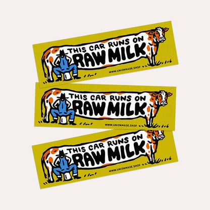 This Car Runs On Raw Milk - Bumper Sticker
