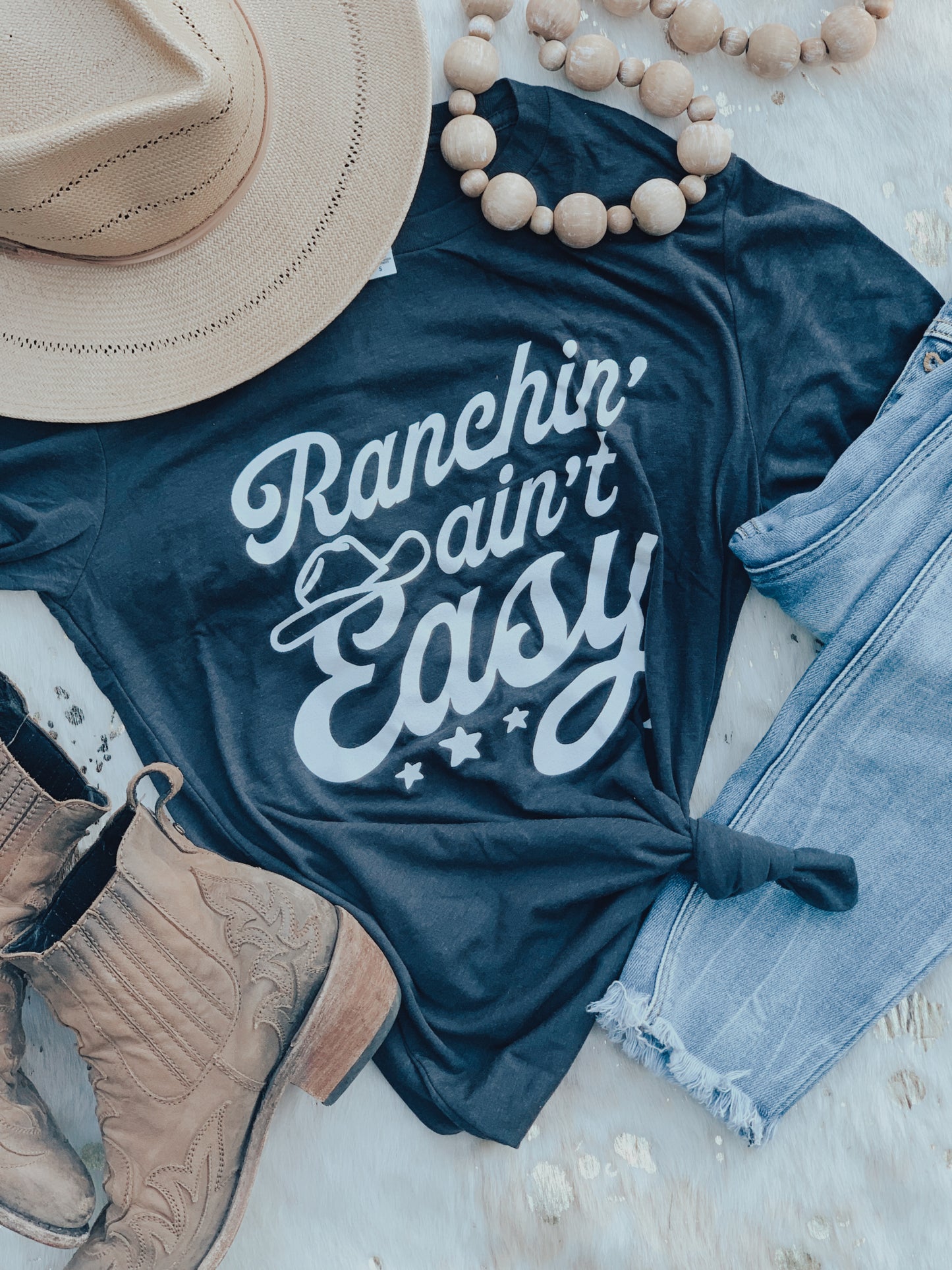 The "Ranchin' Ain't Easy" Tee